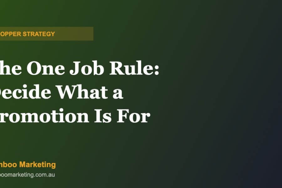 The One Job Rule — Bamboo Marketing shopper strategy