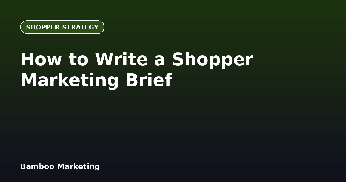 How to Write a Shopper Marketing Brief - featured image, Bamboo Marketing